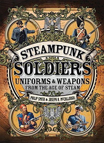 Smith,Philip/ McCullough,Joseph A./Steampunk Soldiers