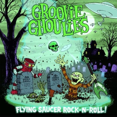 Groovie Ghoulies Flying Saucer Rock N Roll 