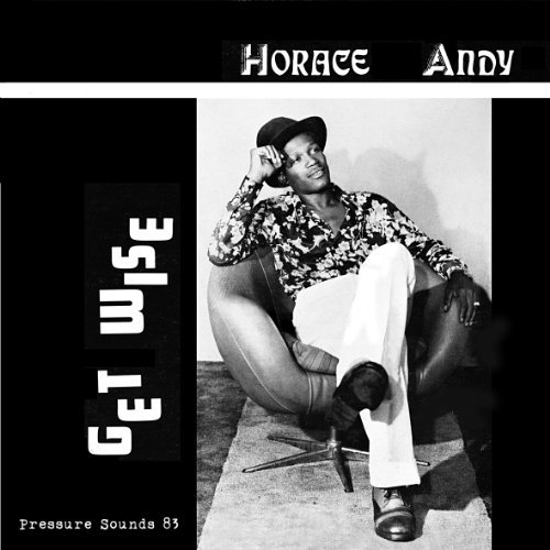Horace Andy Get Wise 