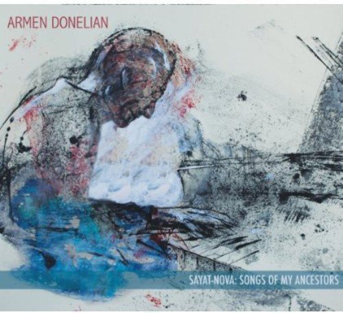 Armen Donelian/Sayat-Nova: Songs Of My Ancest