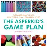 Jennifer Cook The Asperkid's Game Plan Extraordinary Minds Purposeful Play... Ordinary 