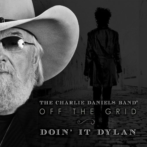 Charlie Daniels Off The Grid Doin It Dylan 