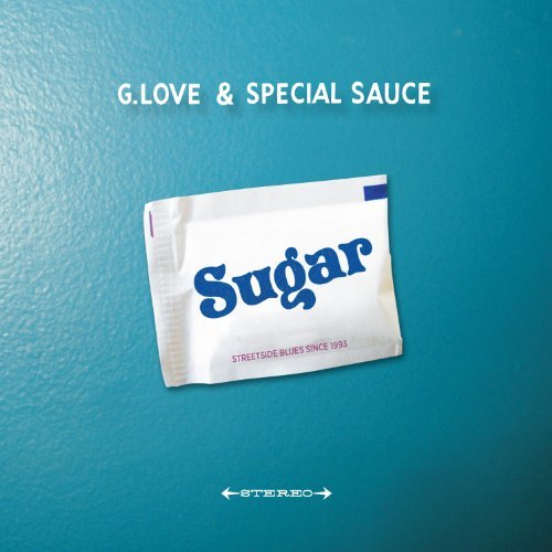 G. Love & Special Sauce Sugar 