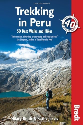 Hilary Bradt Bradt Trekking In Peru 50 Best Walks And Hikes 