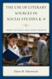 Elaine M. Bukowiecki The Use Of Literary Sources In Social Studies K 8 Techniques For Teachers To Include Literature In 