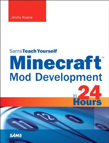Jimmy Koene Sams Teach Yourself Minecraft Mod Development In 2 