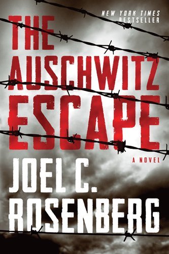 Joel C. Rosenberg/The Auschwitz Escape