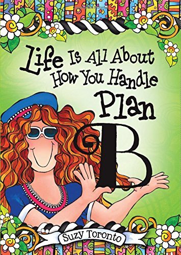 Suzy Toronto/Life Is All about How You Handle Plan B