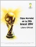 Fifa Copa Mundial De La Fifa Brasil 2014 Libro Oficial = Fifa World Cup Brazil 2014 Offic 