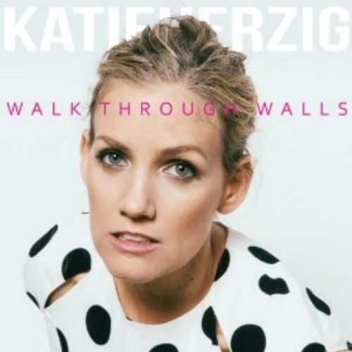 Katie Herzig/Walk Through Walls