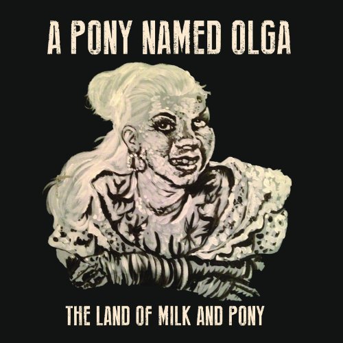 Pony Named Olga Land Of Milk & Pony 