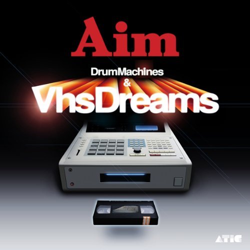 Aim/Drum Machines & Vhs Dreams@Best Of Aim 1996-2006