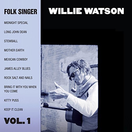 Willie Watson/Folk Singer Vol. 1