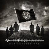 Whitechapel Our Endless War 