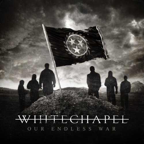 Whitechapel/Our Endless War