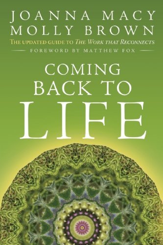 Joanna Macy Coming Back To Life The Updated Guide To The Work That Reconnects Revised 