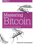 Andreas M. Antonopoulos Mastering Bitcoin Unlocking Digital Cryptocurrencies 