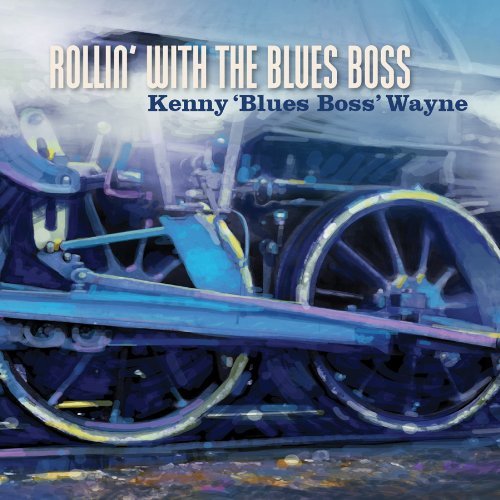 Kenny 'Blues Boss' Wayne/Rollin' With The Blues Boss