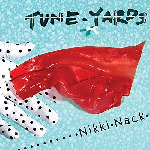 Tune-Yards/Nikki Nack