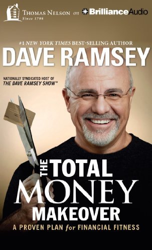 Dave Ramsey The Total Money Makeover A Proven Plan For Financial Fitness Abridged 