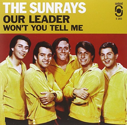 The Sunrays/Our Leader/Wont You Tell Me