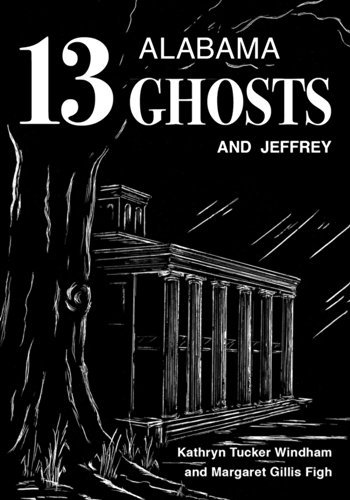 Kathryn Tucker Windham/Thirteen Alabama Ghosts and Jeffrey@ Commemorative Edition@Commemorative