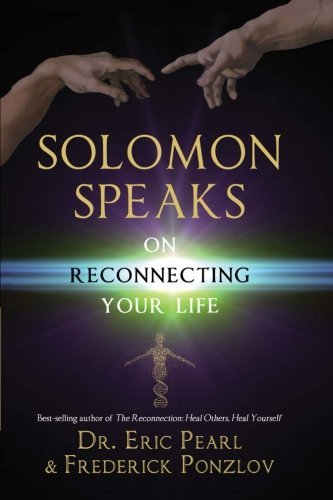 Pearl,Eric,Dr./ Ponzlov,Frederick/Solomon Speaks on Reconnecting Your Life@Reprint