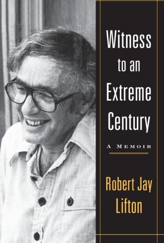 Robert Jay Lifton/Witness to an Extreme Century