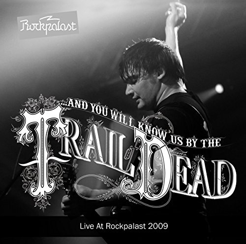 And You Will Know Us By The Trail Of Dead Live At Rockpalast 2009 