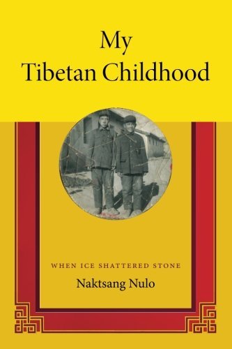 Naktsang Nulo/My Tibetan Childhood@ When Ice Shattered Stone