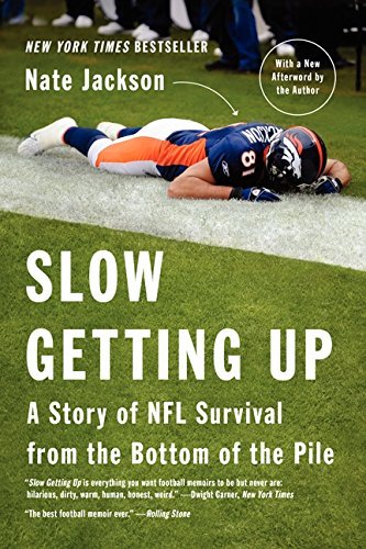 Nate Jackson/Slow Getting Up@ A Story of NFL Survival from the Bottom of the Pi