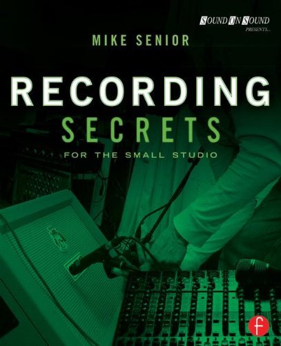 Mike Senior Recording Secrets For The Small Studio 