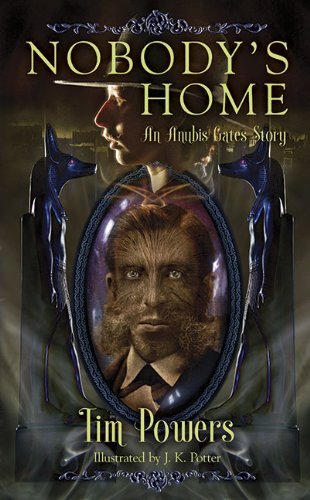 Tim Powers Nobody's Home An Anubis Gates Story 