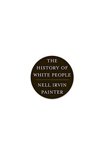 Nell Irvin Painter/The History of White People