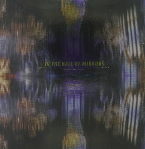 John Zorn/Live At The Hall Of Mirrors