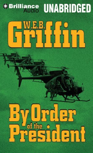 W. E. B. Griffin By Order Of The President 