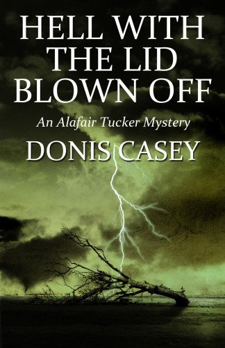 Donis Casey/Hell With the Lid Blown Off