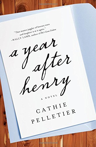 Cathie Pelletier/A Year After Henry