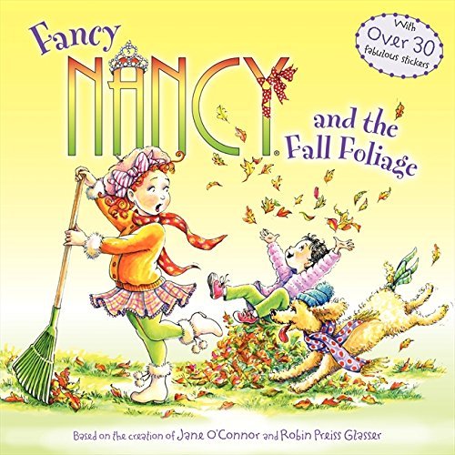 Robin Preiss Glasser/Fancy Nancy and the Fall Foliage
