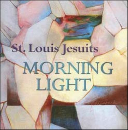 St. Louis Jesuits Morning Light 