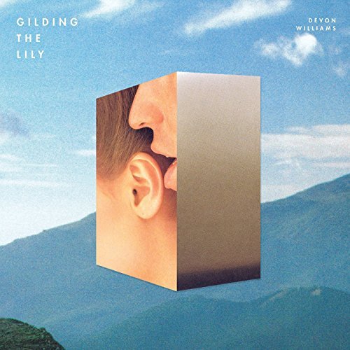 Devon Williams/Gilding The Lily