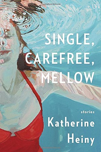 Katherine Heiny/Single, Carefree, Mellow@ Stories