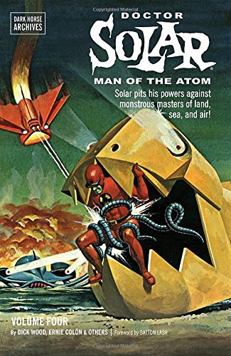 Dick Wood/Doctor Solar, Man of the Atom Archives Volume 4