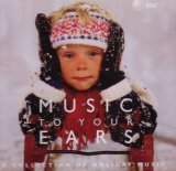 Music To Your Ears - A Collection Of Holiday Music/Music To Your Ears - A Collection Of Holiday Music
