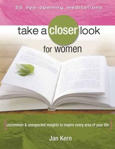 Jan Kern/Take a Closer Look for Women@ Uncommon & Unexpected Insights to Inspire Every A