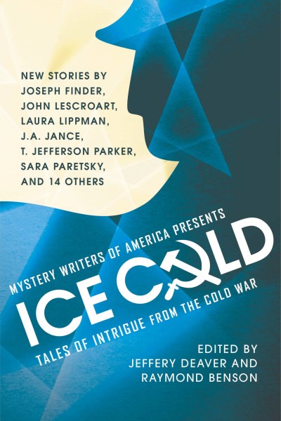 Jeffery Deaver/Mystery Writers of America Presents Ice Cold@ Tales of Intrigue from the Cold War