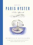 Mireille Guiliano Meet Paris Oyster A Love Affair With The Perfect Food 