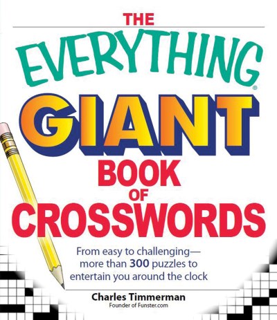 Charles Timmerman The Everything Giant Book Of Crosswords From Easy To Challenging More Than 300 Puzzles 