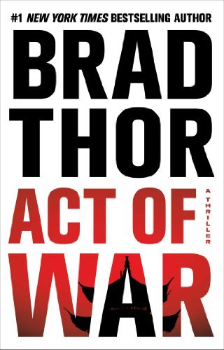 Brad Thor/Act of War@A Thriller
