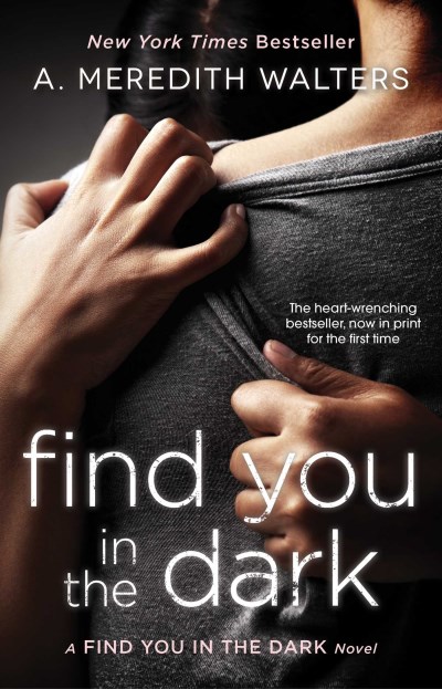 A. Meredith Walters/Find You in the Dark